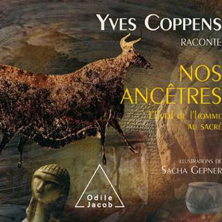 La couverture de l'ouvrage "Yves Coppens raconte nos ancêtres - L'éveil de l'Homme au sacré". [odile jacob]