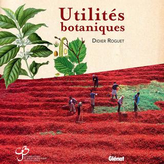 Couverture de l'ouvrage "Utilités botaniques" paru aux éditions Glénat. [Glénat]