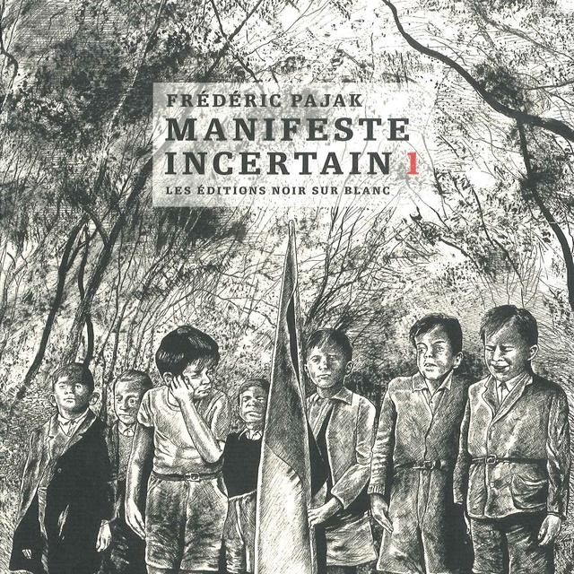 Couverture de "Manifeste incertain" de Frédéric Pajak [Editions Noir sur Blanc]