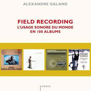 La couverture du livre "Field Recording" d'Alexandre Galand. [Editions le mot et le reste]