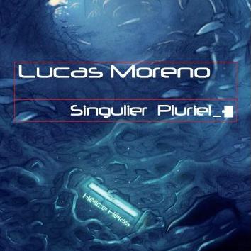 "Singulier Pluriel", recueil de nouvelles de Lucas Moreno. [Editions Hélice Hélas]