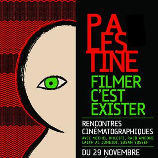 L'affiche des rencontres cinématographiques "Palestine: filmer, c'est exister". [DR]