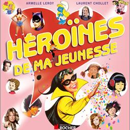 Chollet heroines de ma jeunesse 9782268070186