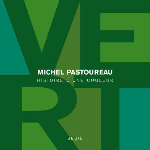 La couverture du livre "Vert. Histoire d'une couleur" de Michel Pastoureau. [seuil.com]