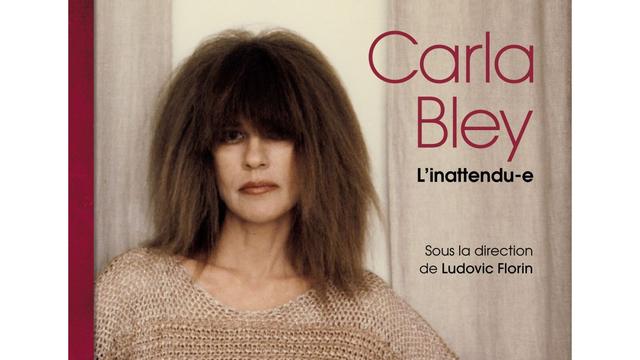 Couverture du livre "Carla Bley, l’inattendu-e" (Editions Naïve). [naive.fr]