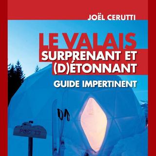 La couverture du livre "Le Valais autrement" de Joël Cerutti. [Editions Slatkine]
