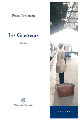 Couverture de l'ouvrage de Pascal Nordmann "Les Guetteurs" [editionsamandier.fr]