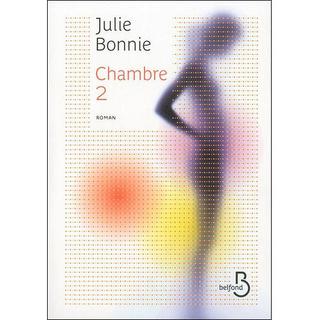 Couverture du livre "Chambre 2" de Julie Bonnie paru aux éditions Belfond. [Belfond]