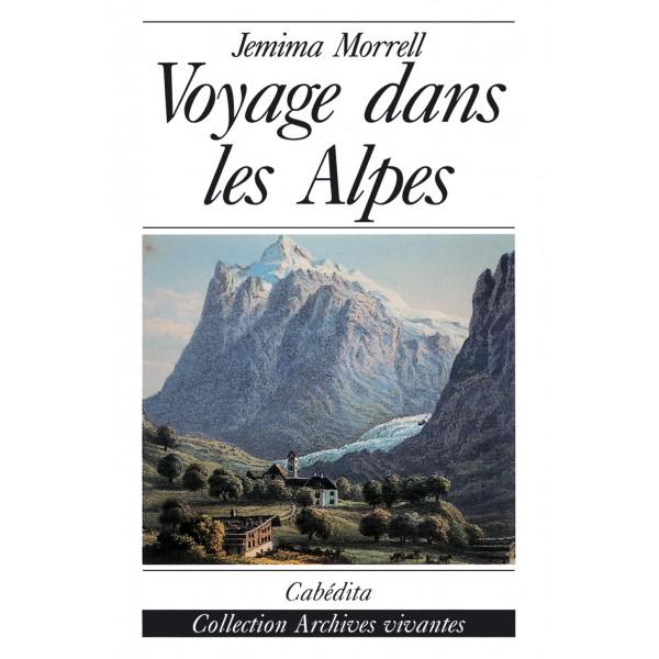 La couverture du livre "Voyage dans les Alpes" de Jemima Morrell sur le site des éditions Cabédita. [Cabédita]