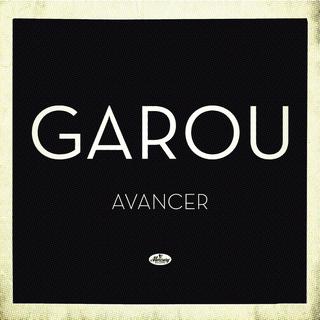 Pochette du single "Avancer" de Garou. [Mercury]