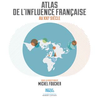 La couverture du livre "Altlas de l'influence française au XXIe siècle", publié aux éditions Laffont. [http://www.laffont.fr]