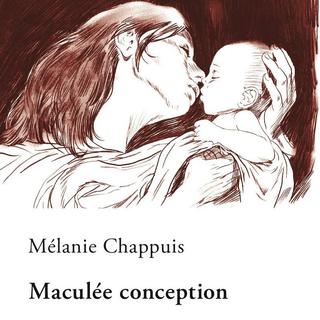 Couverture du livre "Maculée conception" de Mélanie Chappuis. [Editions Luce Wilquin]