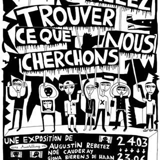 Affiche de l'exposition "Ici vous allez trouver ce que nous cherchons". [Centre Dürrenmatt Neuchâtel]