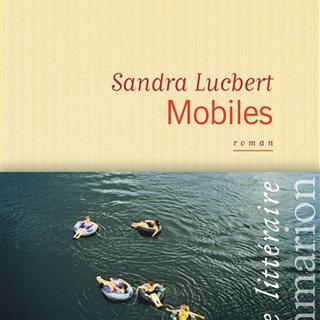 Couverture du livre "Mobiles" de Sandra Lucbert, éditions Flammarion. [editions.flammarion.com]