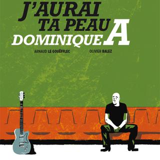 La cover de "J'aurai ta peau Dominique A." [éd.glénat]