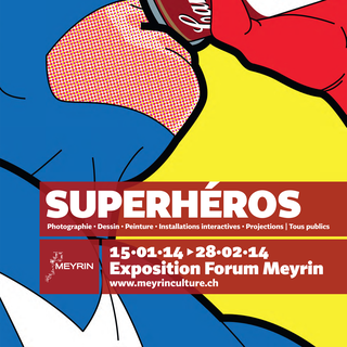 Affiche de l'exposition "Superhéros" à voir au Forum Meyrin jusqu'au 28 février 2014. [meyrinculture.ch]