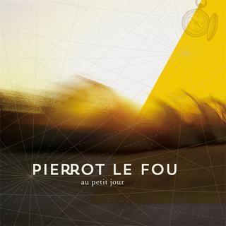 Pochette de l'album "Au petit jour" de Pierrot le fou. [Auto Prod]