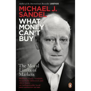 What money cant buy Michael Sandel