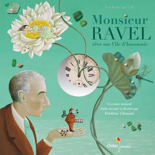 Couverture du livre "Monsieur Ravel rêve sur l'île d'Insomnie" de Frédéric Clément. [didier-jeunesse.com]