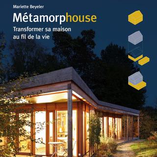 Couverture du livre "Métamorphouse. Transformer sa maison au fil de la vie". [ppur.org]