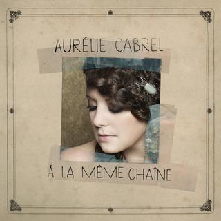 Pochette de l'album "A la même chaîne" d'Aurélie Cabrel. [SMS France SAS]