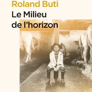 Couverture du livre "Le Milieu de l'horizon", de Roland Buti, paru aux éditions Zoé. [editionszoe.ch]