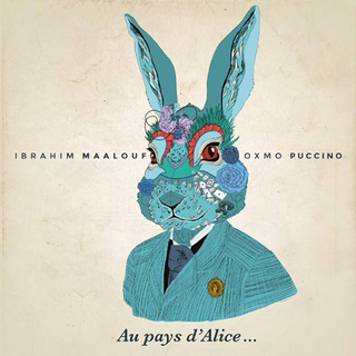 Pochette de l'album "Au pays d'Alice..." d'Ibrahim Maalouf et Oxo Puccino. [Harmonia Mundi]