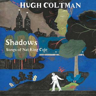 Pochette de l'album "Shadows - Songs of Nat King Cole" de Hugh Coltman. [Sony Records]