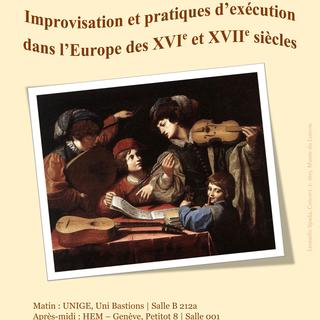 Affiche de la journée d'étude "Improvisation et les pratiques d'exécution dans l'Europe des XVIe et XVIIe siècles". [unige.ch]