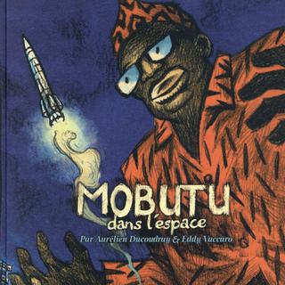 La couverture de "Mobutu dans l'espace" de Ducoudray et Vaccaro. [Editions Futuropolis]