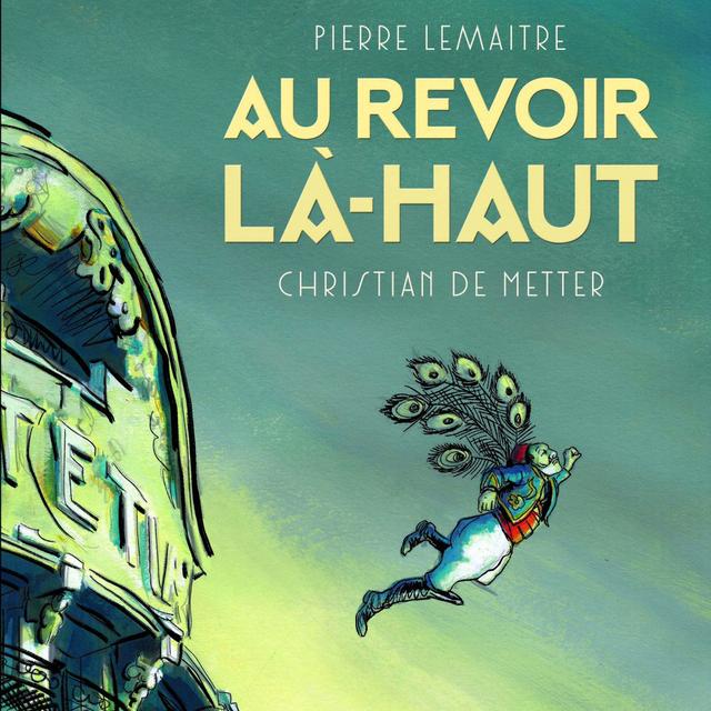 La couverture de la bande dessinée "Au revoir là-haut" [editions-ruedesevres.fr/au-revoir-la-haut]