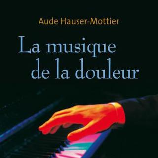 Couverture du livre "La musique de la douleur" d'Aude Hauser-Mottier. [mercuredefrance.fr]
