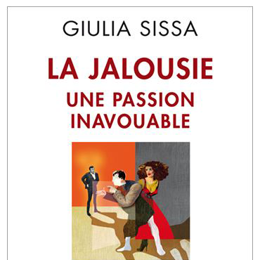 La couverture du livre "La Jalousie. Une passion inavouable." de Giulia Sissa. [Editions Odile Jacob]