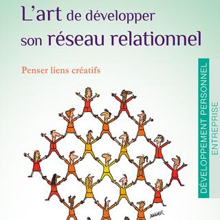 Couverture du livre "L'art de développer son réseau relationnel". [Editions Jouvence]