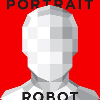 Affiche de l'exposition "Portrait-Robot" à la Maison d’ailleurs à Yverdon. [www.ailleurs.ch]