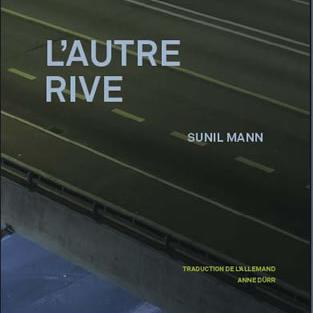 "L'Autre rive", de Sunil Mann. [Editions des sauvages]