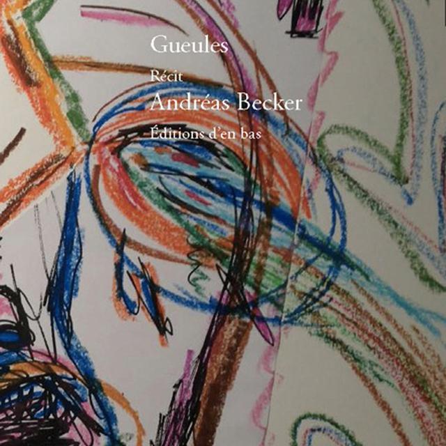 La couverture du livre "Gueules" d'Andreas Becker. [Editions d'en bas]