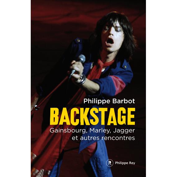 Couverture du livre "Backstage" de Philippe Barbot. [Editions Philippe Rey]