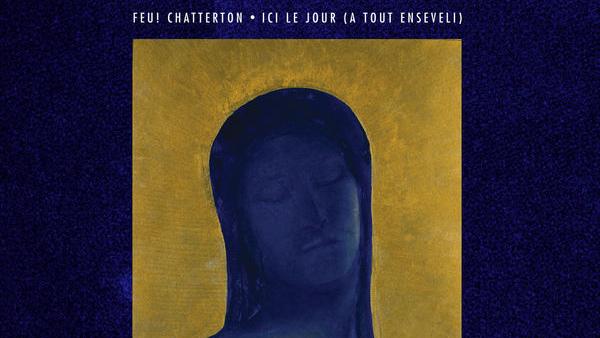 Pochette de l'albujm "Ici le jour (a tout enseveli)" de Feu ! Chatterton. [Universal]