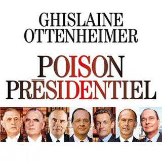 "Poison présidentiel" de Ghislaine Ottenheimer [www.albin-michel.fr]