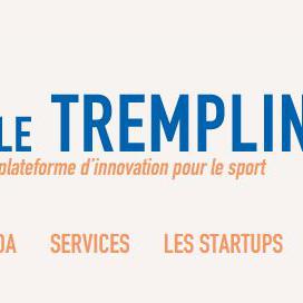 Le Tremplin, plateforme d'innovation pour le sport. [http://www.letremplin.paris/]