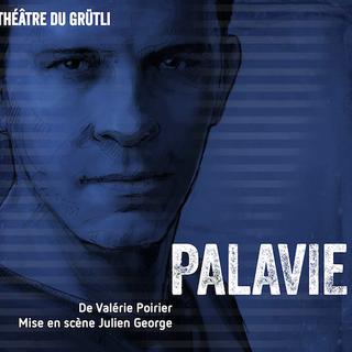 Affiche de la pièce "Palavie" de Valérie Poirier. [grutli.ch]
