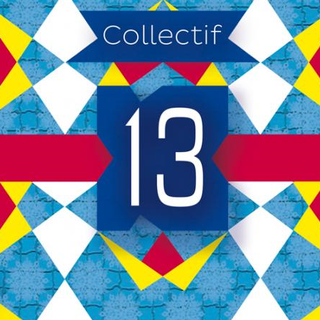 Pochette de l'album "Collectif 13" de Collectif 13. [Sakabouger Prod.]