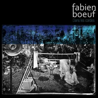 Pochette de l'album "Dans les cordes" de Fabien Boeuf. [Jaba]