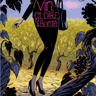 Couverture de la BD "Vin, gloire et bonté". [Editions Glénat]