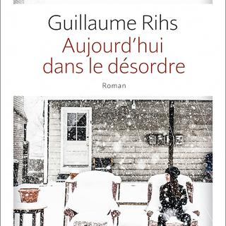"Aujourd'hui dans le désordre", de Guillaume Rhis. [Editions Kero]