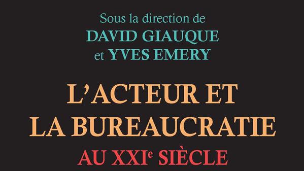 Couverture de livre "L'acteur et la bureaucratie au 21e siècle, co-dirige par D. Giauque et Y. Emery. [Presses Universitaires de Laval]