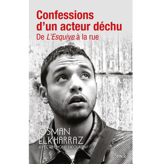 La couverture du livre "Confessions d'un acteur déchu" d'Osman Elkharraz. [Editions Stock]