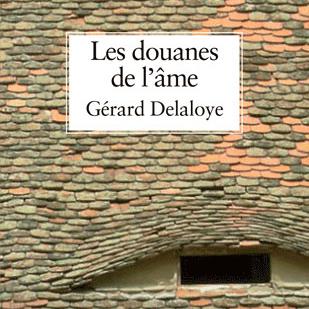Couverture du livre de Gérard Delaloye "Les douanes de l'âme". [Editions de l'Aire]