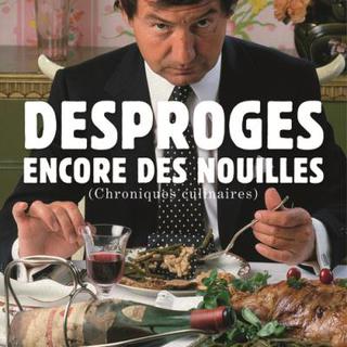 "Encore des nouilles" de Pierre Desproges aux Éditions Les Échappés. [Éditions Les Échappés]